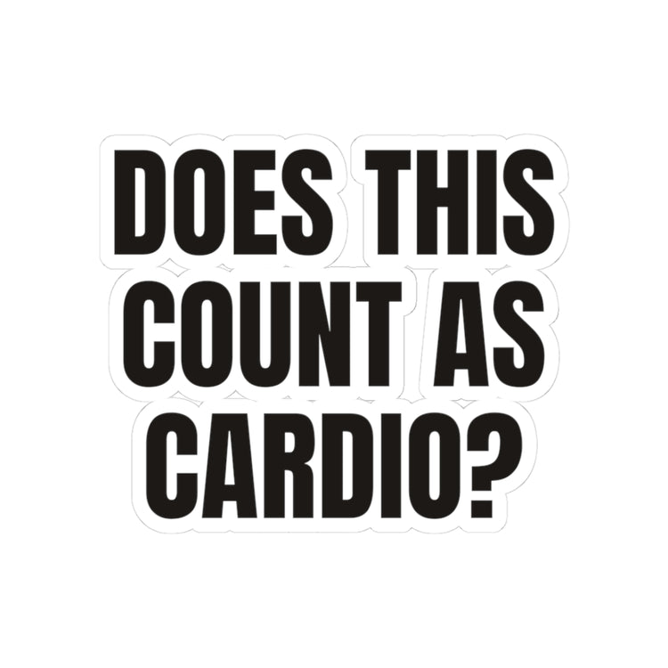 Does This Count as Cardio Kiss-Cut Vinyl for Bottle Flair sticker – original NewGiftDay design