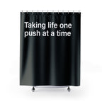 "One Push at a Time" Slogan Shower Curtain Gift: Resilient Art for Determined Homes