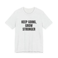 Keep Going Grow Stronger T-shirt – original NewGiftDay design, view 2