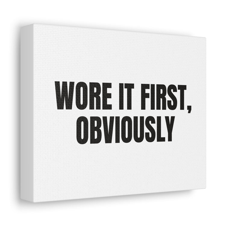 Wore It First Obviously Stretched Wall Art for Trendsetters canvas – original NewGiftDay design, view 2