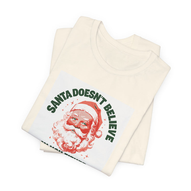 Santa Doesn't Believe in You Either T-shirt in natural – original NewGiftDay design