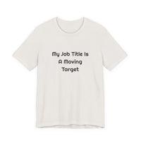 My Job Title Is A Moving Target DTG Printed for Office Laughs T-shirt – original NewGiftDay design, view 5