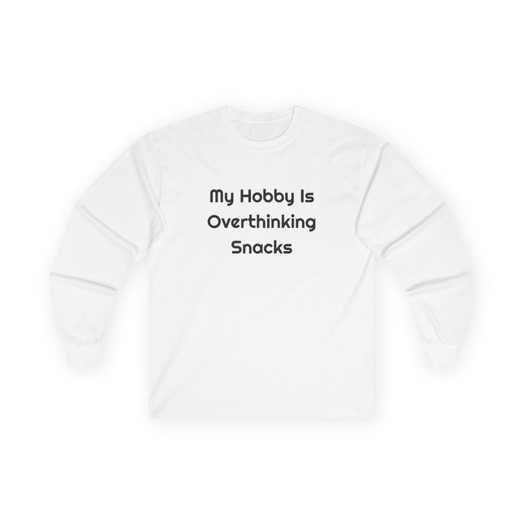 My Hobby Is Overthinking Snacks DTG Printed Long Sleeve Tee for Cozy Cravings design
