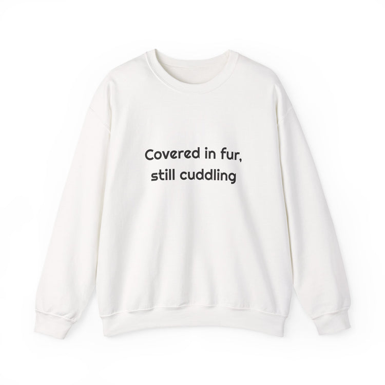 Covered in fur, still cuddling DTG Printed Crewneck Sweatshirt for Cozy Pet Fans design