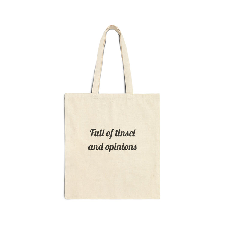 Full of tinsel and opinions Cotton Canvas Tote Bag for Holiday Hauls design