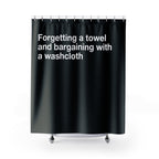 Dont Forget A Towel Quote Shower Curtain