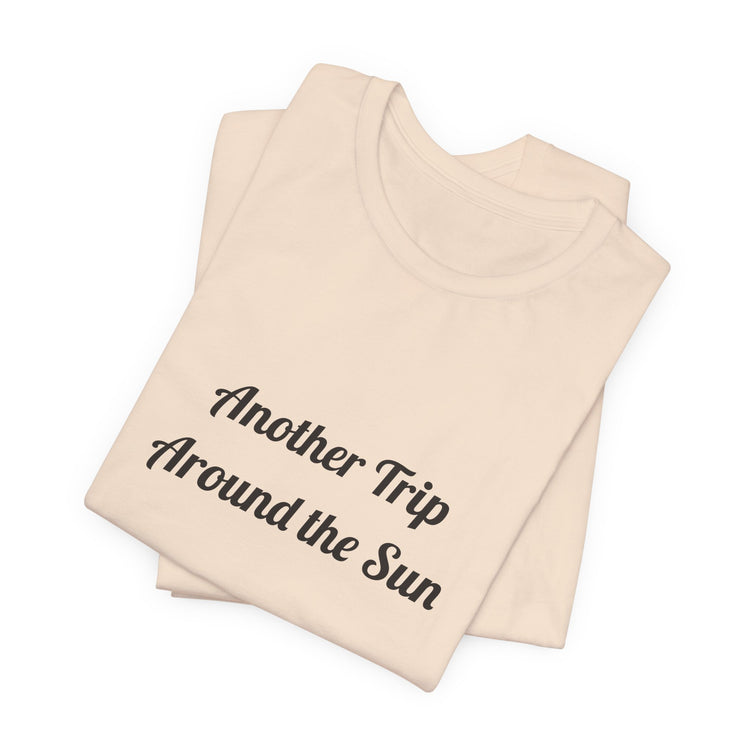 Another Trip Around the Sun T-shirt in soft-cream – original NewGiftDay design