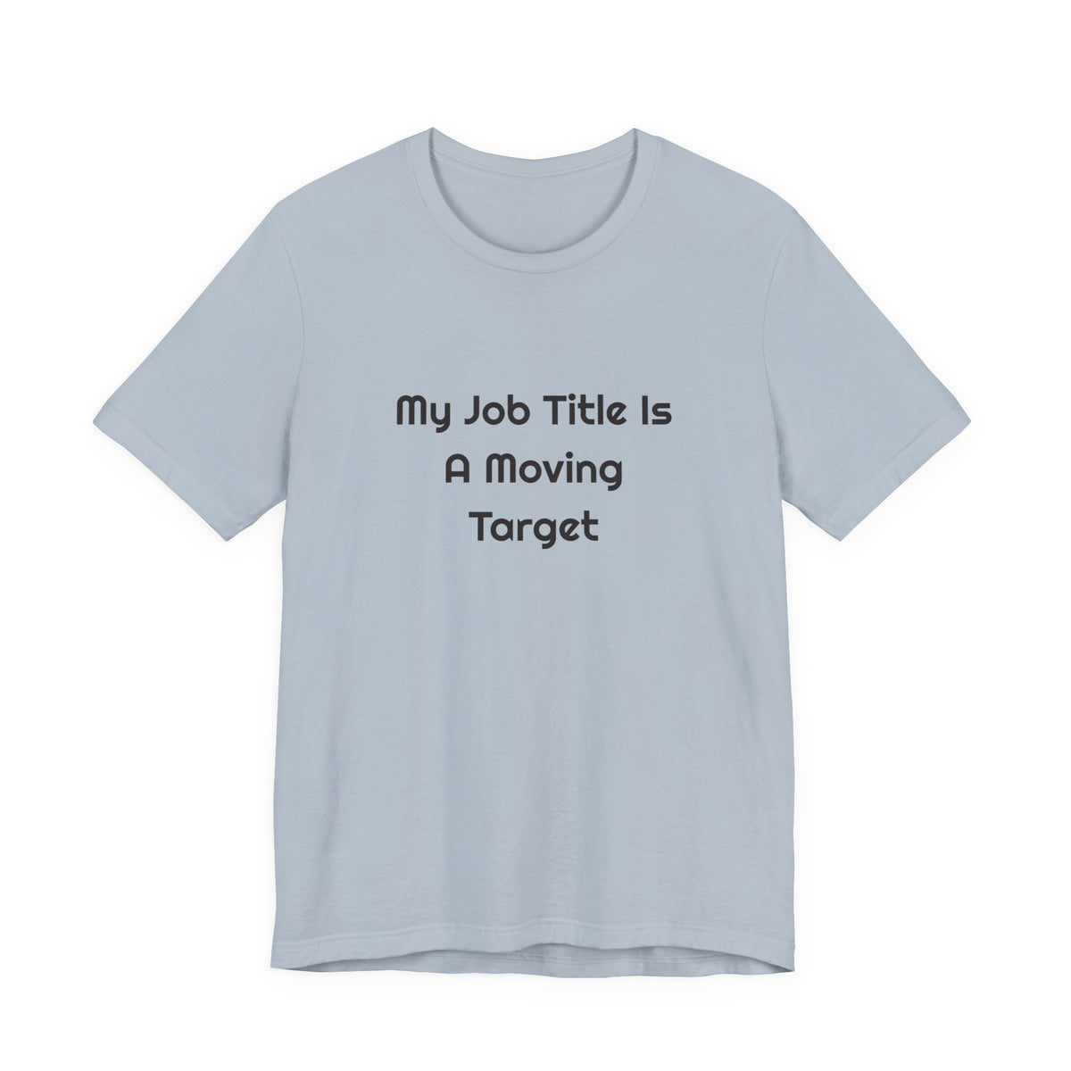 My Job Title Is A Moving Target DTG Printed for Office Laughs T-shirt – original NewGiftDay design, view 7