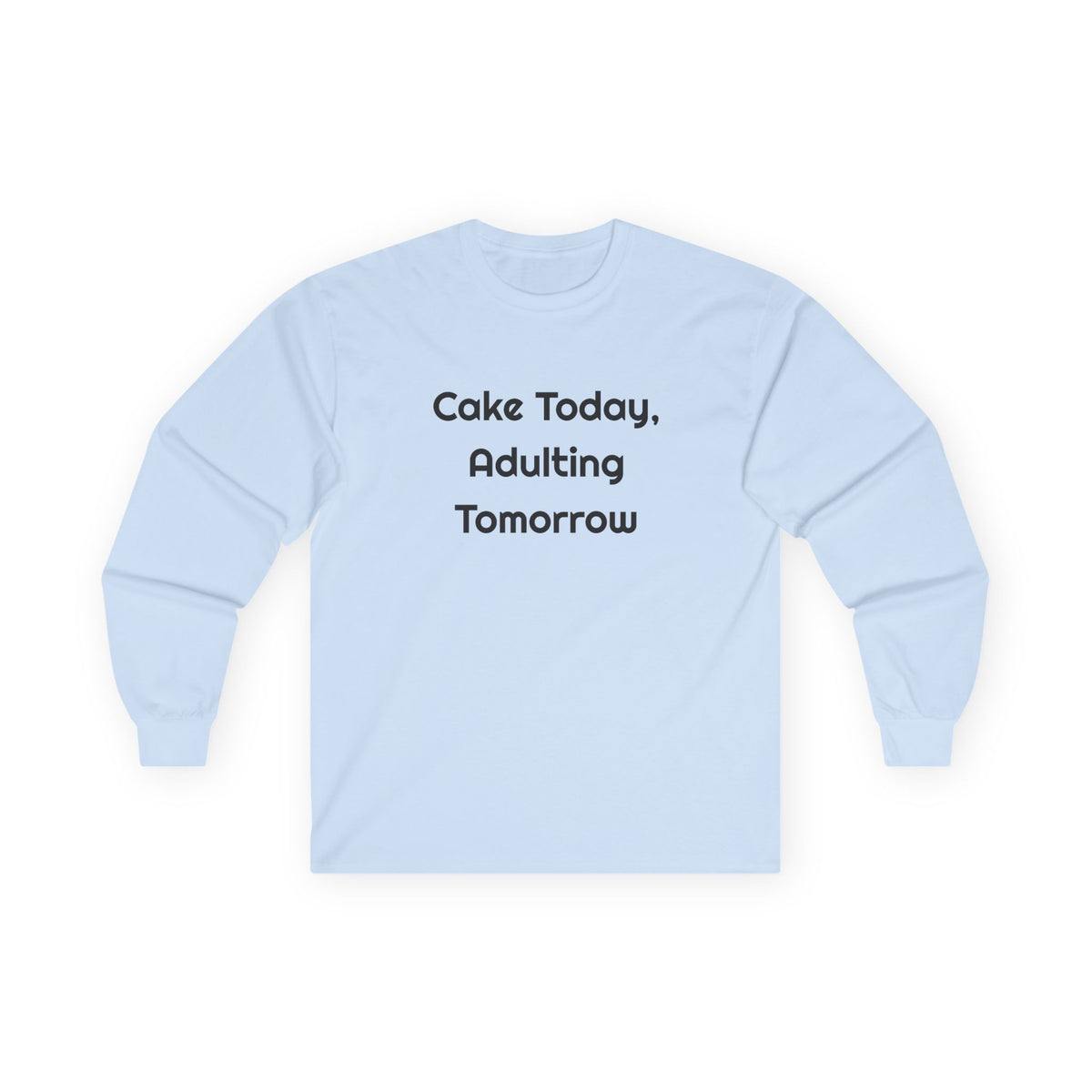 Cake Today Adulting Tomorrow DTG Printed for Cozy Parties long sleeve tee – original NewGiftDay design, view 4