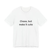 Chaos But Make It Cute Funny T-shirt – original NewGiftDay design