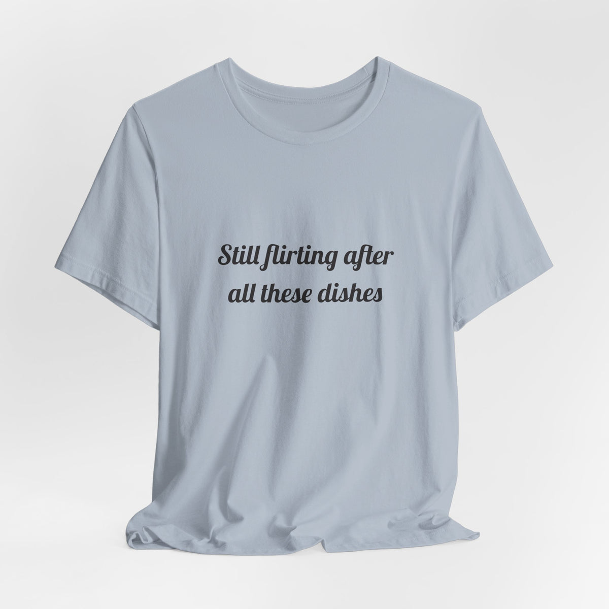 Still flirting after all these dishes DTG Printed for Kitchen Date Nights T-shirt – original NewGiftDay design, view 30