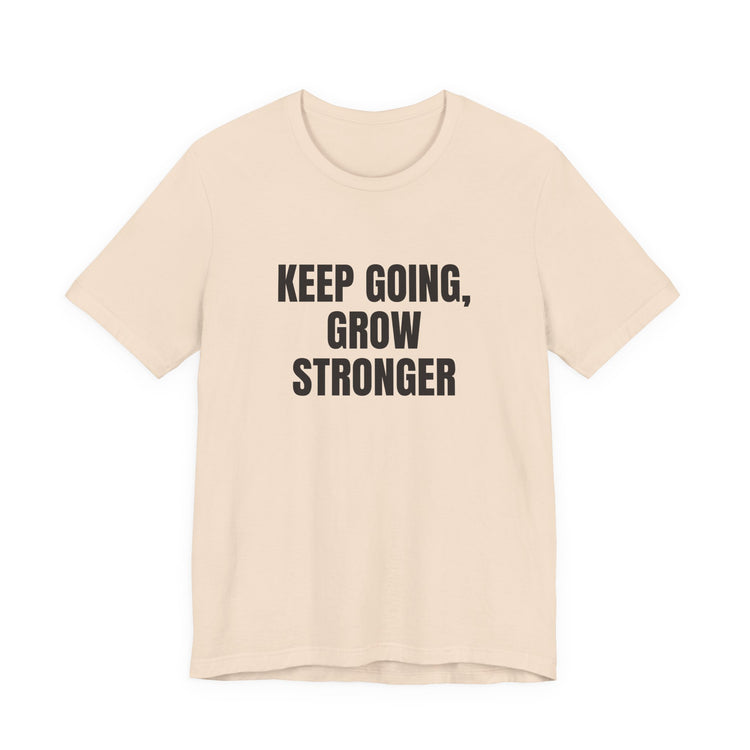 Keep Going Grow Stronger T-shirt in soft-cream – original NewGiftDay design