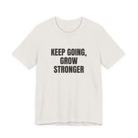 Keep Going Grow Stronger T-shirt – original NewGiftDay design, view 5