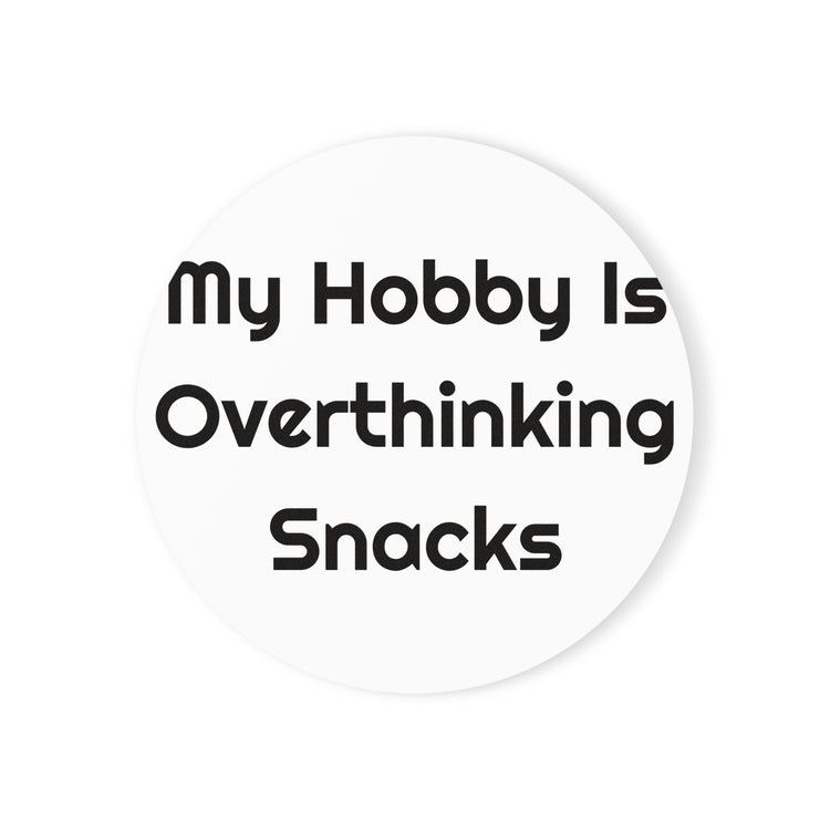 My Hobby Is Overthinking Snacks Cork-Back for Snack Time Tables coaster – original NewGiftDay design