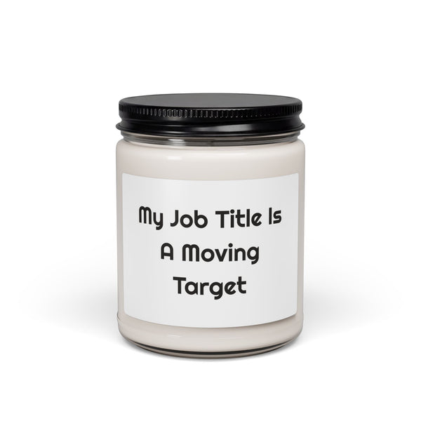 My Job Title Is A Moving Target Scented Soy Candle for Desk Wind-Downs design
