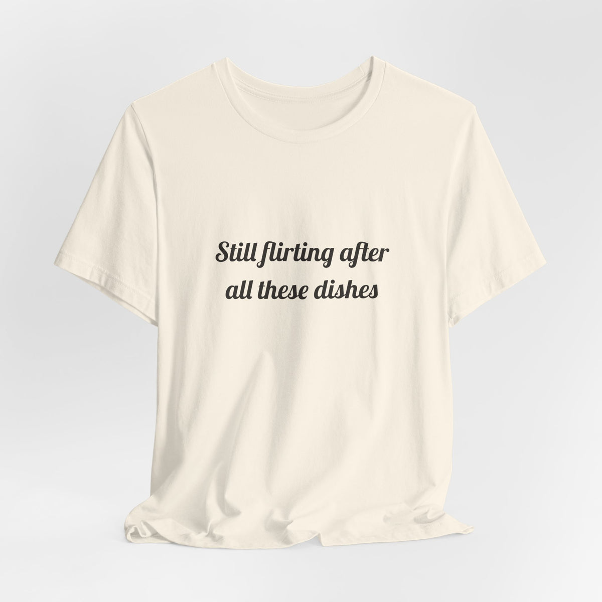 Still flirting after all these dishes DTG Printed for Kitchen Date Nights T-shirt – original NewGiftDay design, view 18