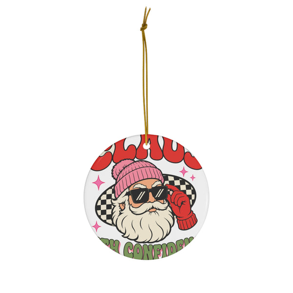 Claus With Confidence Ceramic Ornament, 1-Pack design