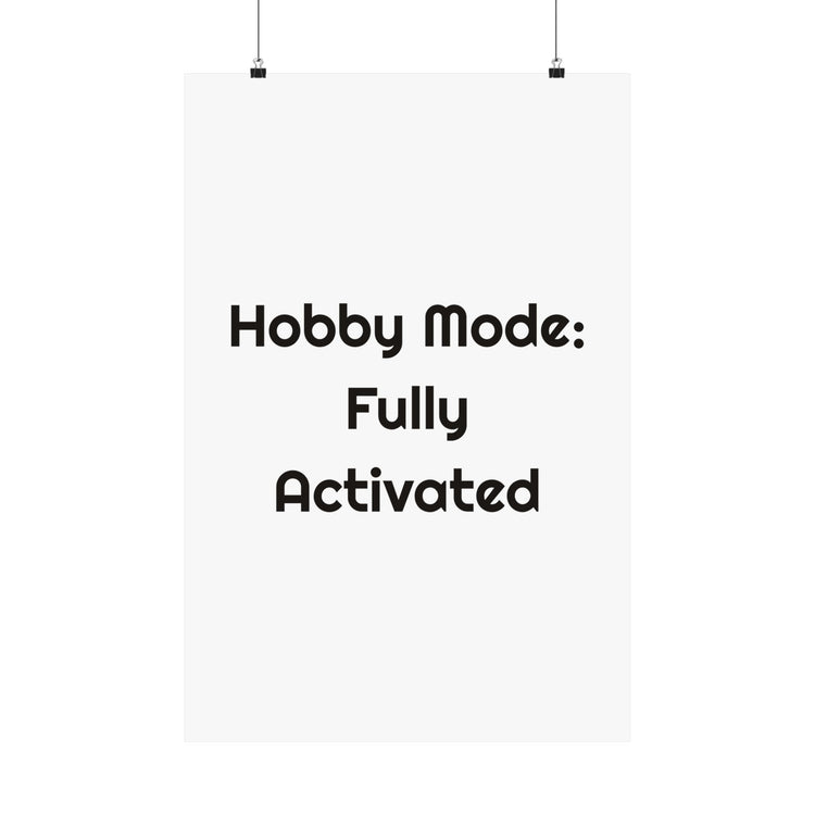 Hobby Mode: Fully Activated poster – original NewGiftDay design