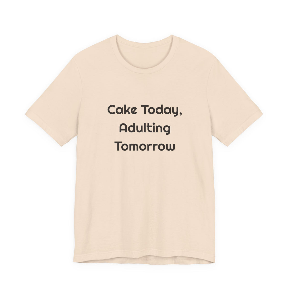 Cake Today Adulting Tomorrow DTG Printed for Birthday Laughs T-shirt – original NewGiftDay design, view 4