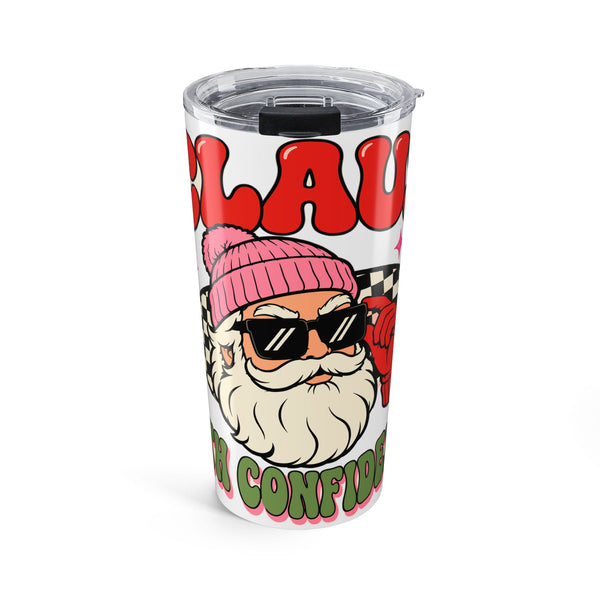 Claus With Confidence Tumbler 20oz design