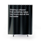 Sharing a Shower Together Quote Shower Curtain