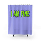 "I AM FINE" Slime Text Shower Curtain Gift: Sarcastic Humor for Quirky Homes