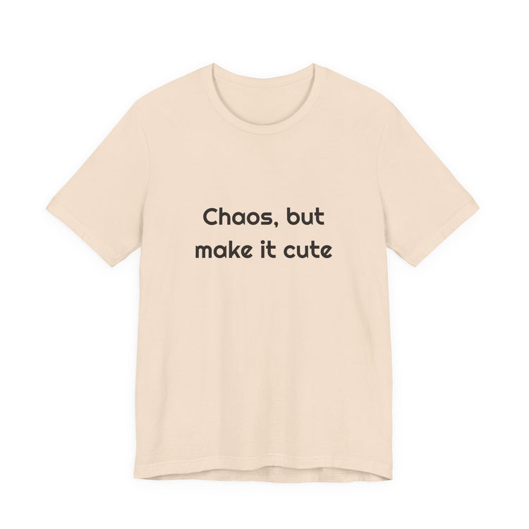 Chaos But Make It Cute Funny T-shirt in soft-cream – original NewGiftDay design