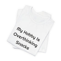 My Hobby Is Overthinking Snacks DTG Printed for Snack Break Laughs T-shirt – original NewGiftDay design, view 11