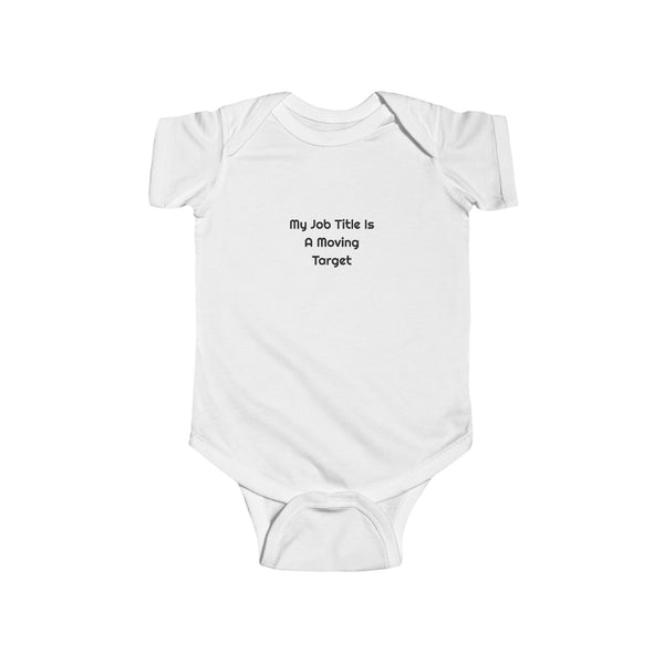 My Job Title Is A Moving Target Printed Baby Bodysuit for Tiny Giggles design