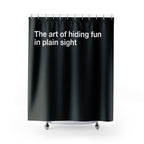 "Hiding Fun in Plain Sight" Slogan Shower Curtain Gift: Witty Art for Playful Homes