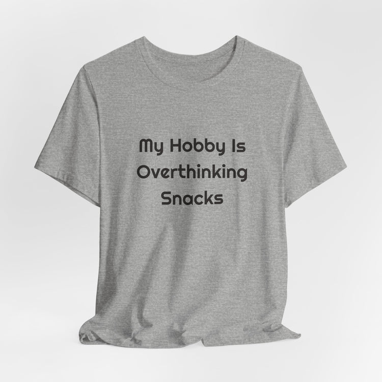 My Hobby Is Overthinking Snacks DTG Printed for Snack Break Laughs T-shirt in athletic-heather – original NewGiftDay design