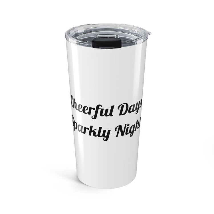 Cheerful Days Sparkly Nights tumbler – original NewGiftDay design