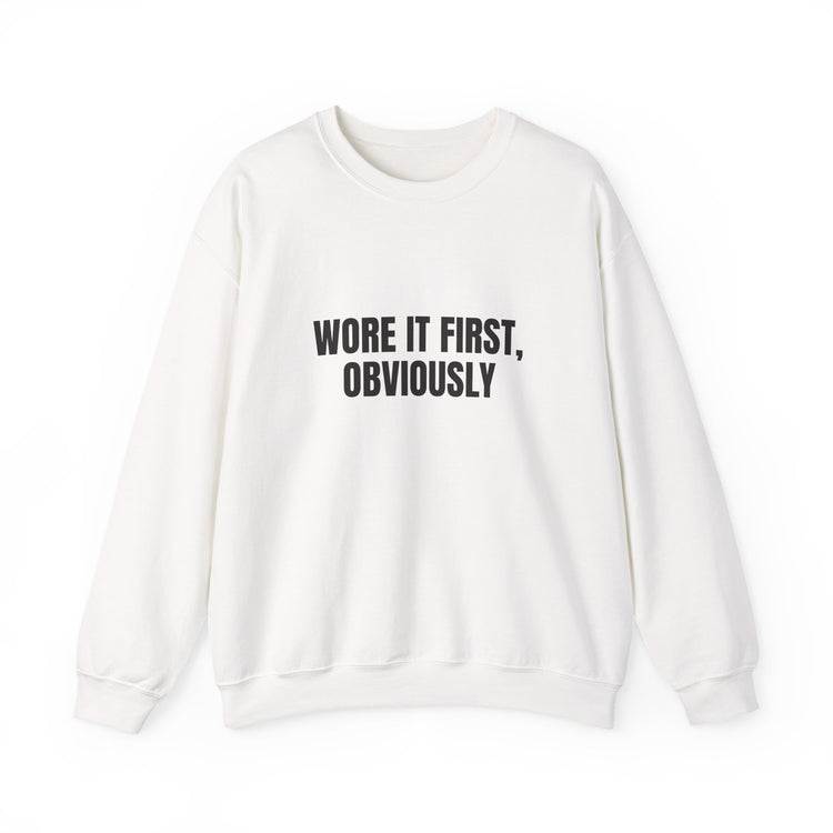 Wore It First, Obviously DTG Printed Crewneck Sweatshirt for Laid-Back Gifts design