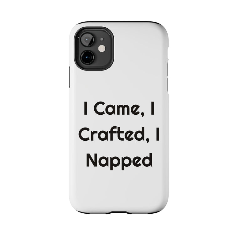I Came, I Crafted I Napped Tough for Busy Hands phone case – original NewGiftDay design, view 2