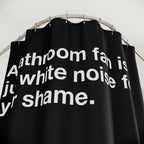 White Noise Shame Quote Shower Curtain