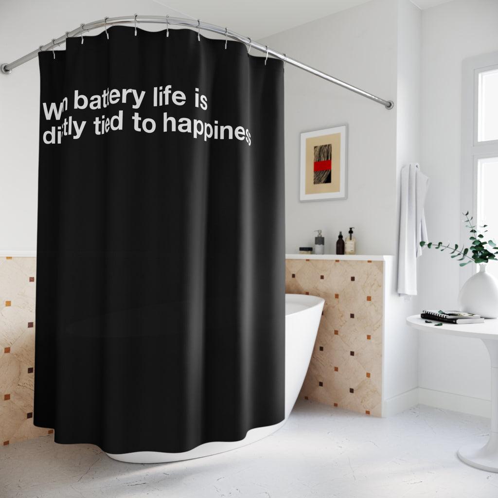 "Battery Life = Happiness" Slogan Shower Curtain Gift: Relatable Humor for Modern Homes