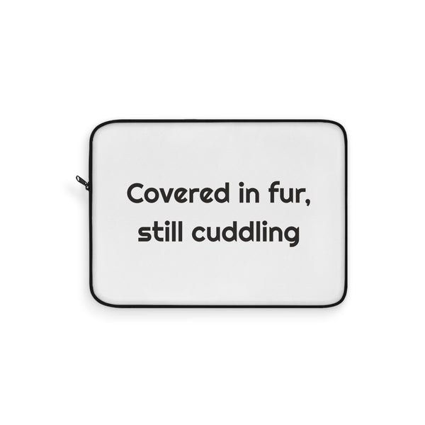 Covered in fur, still cuddling Padded Laptop Sleeve for Desk Days design