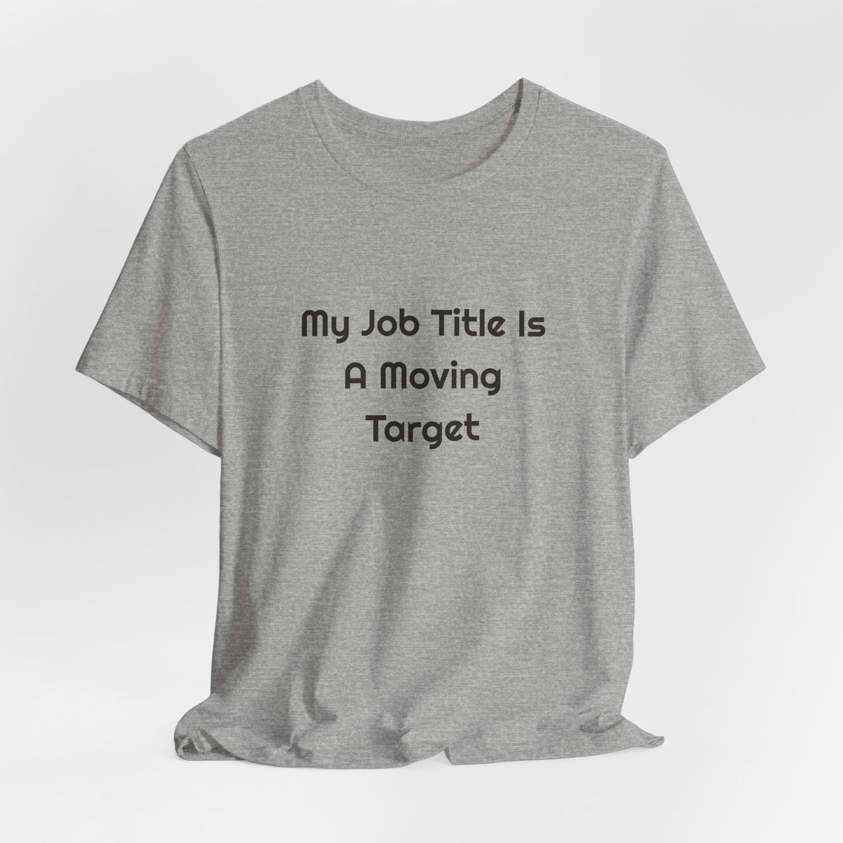 My Job Title Is A Moving Target DTG Printed for Office Laughs T-shirt – original NewGiftDay design, view 33