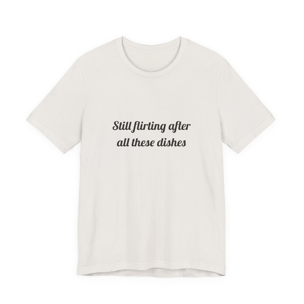 Still flirting after all these dishes DTG Printed for Kitchen Date Nights T-shirt – original NewGiftDay design, view 5