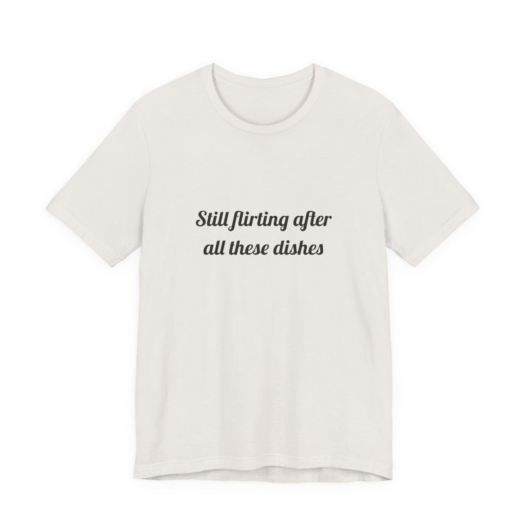 Still flirting after all these dishes DTG Printed for Kitchen Date Nights T-shirt in vintage-white – original NewGiftDay design