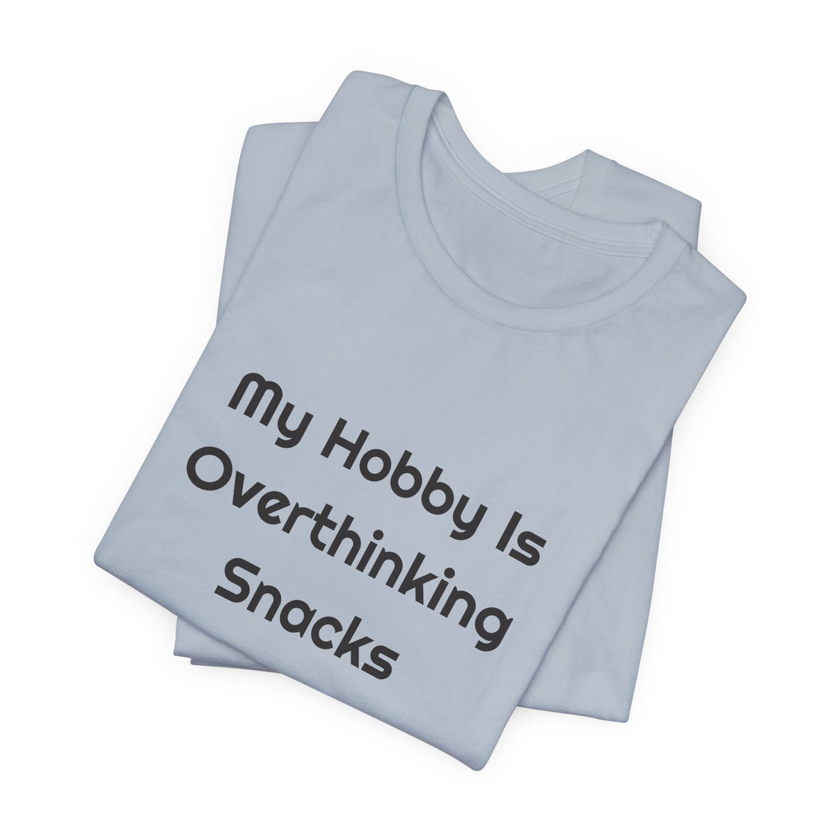 My Hobby Is Overthinking Snacks DTG Printed for Snack Break Laughs T-shirt – original NewGiftDay design, view 29