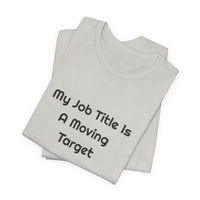 My Job Title Is A Moving Target DTG Printed for Office Laughs T-shirt – original NewGiftDay design, view 26