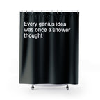 Genius Idea Shower Thought Shower Curtain