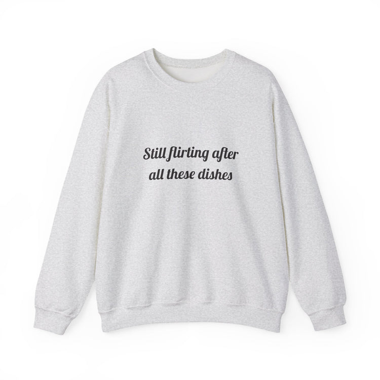 Still flirting after all these dishes DTG Printed for Sweet Moments sweatshirt in ash – original NewGiftDay design