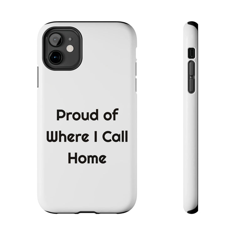 Proud of Where I Call Home phone case – original NewGiftDay design
