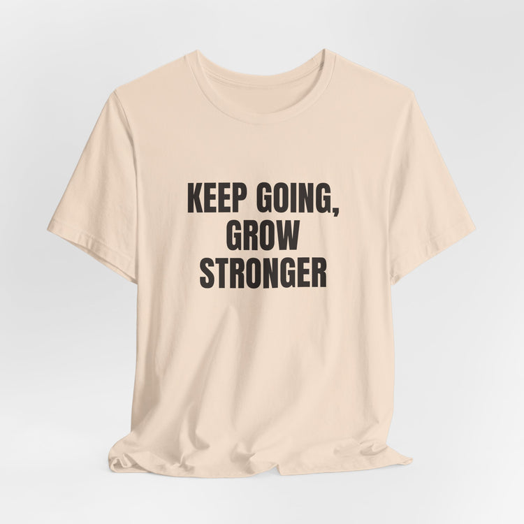 Keep Going Grow Stronger T-shirt in soft-cream – original NewGiftDay design