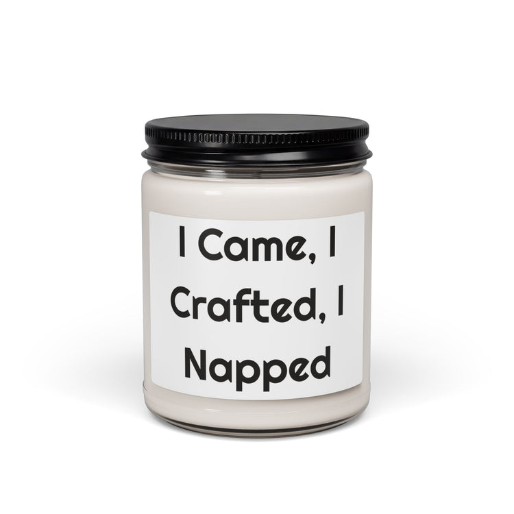 I Came, I Crafted I Napped Scented Soy for Relaxed Hobby Nights candle – original NewGiftDay design