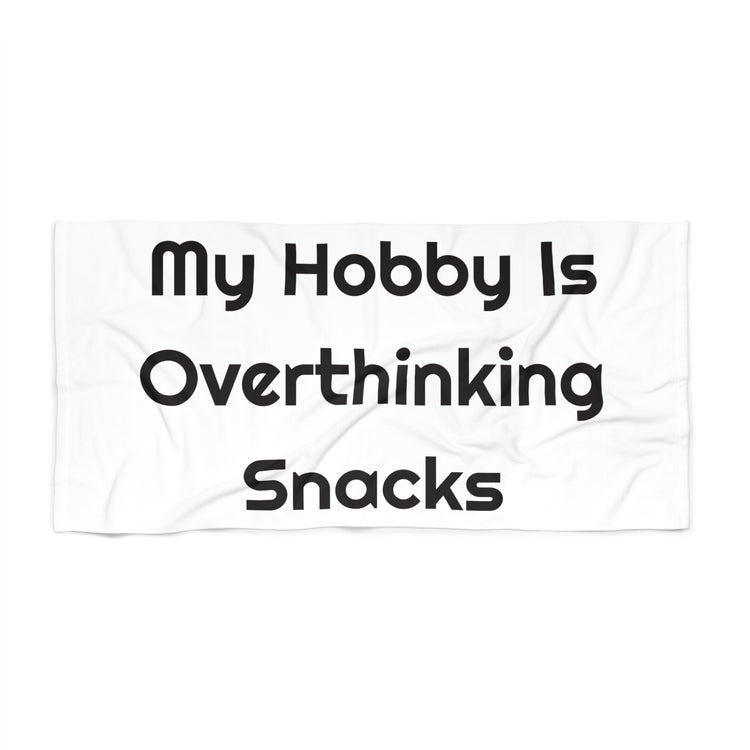 My Hobby Is Overthinking Snacks Printed Beach for Poolside Laughs towel – original NewGiftDay design