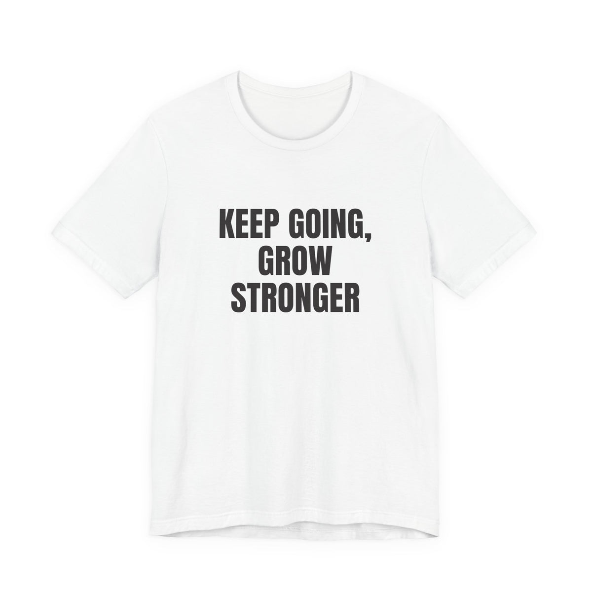 Keep Going Grow Stronger T-shirt – original NewGiftDay design