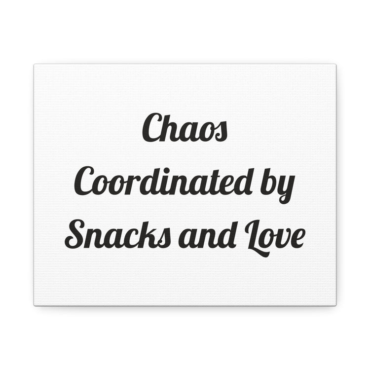 Chaos Coordinated by Snacks and Love Stretched Wall Art for Family Kitchens canvas – original NewGiftDay design